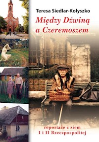 Między Dźwiną a Czeremoszem - Siedlar-Kołyszko Teresa - książka