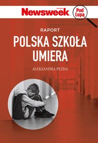 Newsweek pod lupą. Polska szkoła umiera - Aleksandra Pezda - ebook