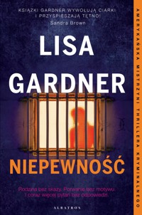 Niepewność. Cykl z detektyw Tessą Leoni. Tom 2 - Lisa Gardner - książka