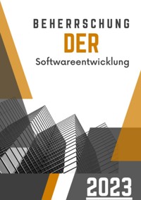 Beherrschung der Softwareentwicklung - Toni Mystery - ebook