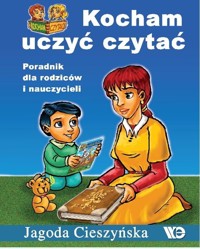 Kocham uczyć czytać Poradnik dla rodziców i nauczycieli - Cieszyńska Jagoda - książka