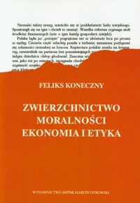 Zwierzchnictwo moralności Ekonomia i etyka - Feliks Koneczny - książka