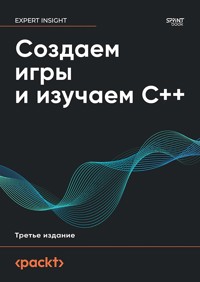 Создаем игры и изучаем C++ - Джон Хортон - ebook