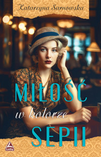 Miłość w kolorze sepi - Katarzyna Sarnowska - ebook + książka