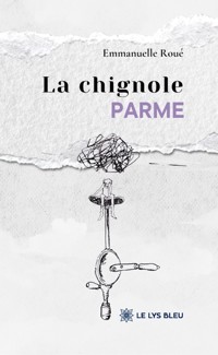 La chignole parme - Emmanuelle Roué - ebook
