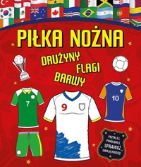 Piłka nożna. Drużyny, flagi, barwy - Crisp Dan - książka