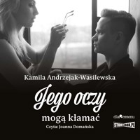 Jego oczy mogą kłamać - Andrzejak-Wasilewska Kamila - ebook + audiobook