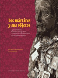 Los mártires y sus objetos - Marisol López Menéndez - ebook
