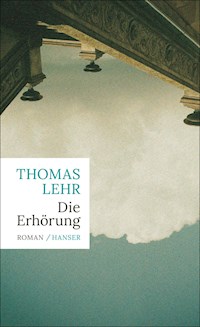 Die Erhörung - Thomas Lehr - ebook