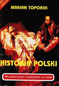 Historia Polski w pigułce. Dla maturzystów i kandydatów na studia - Toporek Marian - ebook