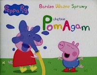 Peppa Pig Bardzo ważne sprawy nr 2 Chętnie pomagam -  - książka