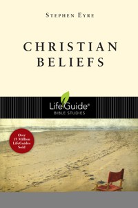 Christian Beliefs - Stephen D. Eyre - ebook