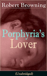 Porphyria's Lover (Unabridged) - Browning Robert - ebook