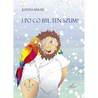 I po co był ten szum? - Joanna Baran - książka