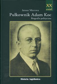 Pułkownik Adam Koc - Mierzwa Adam - książka