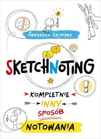 Sketchnoting Kompletnie inny sposób notowania - Jachymek Agnieszka - książka