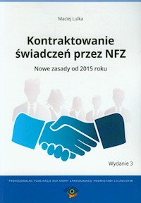 Kontraktowanie świadczeń przez NFZ - Maciej Lulka - książka