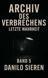 Archiv des Verbrechens Band 5 - Danilo Sieren - ebook