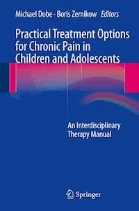 Practical Treatment Options for Chronic Pain in Children and Adolescents -  - ebook