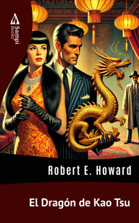 El Dragón de Kao Tsu - Robert E. Howard - ebook