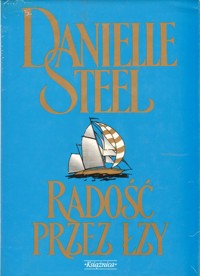 Radość przez łzy - Danielle Steel - ebook