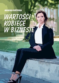 Wartości kobiece w biznesie - Różycka Monika - książka