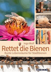 Rettet die Bienen - Inga Wulf - ebook