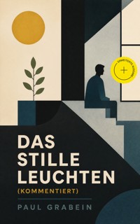 Das stille Leuchten (Kommentiert) - Paul Grabein - ebook