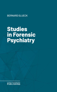 Studies in Forensic Psychiatry - Glueck - ebook