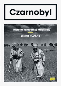 Czarnobyl Historia nuklearnej katastrofy - Serhii Plokhy - książka