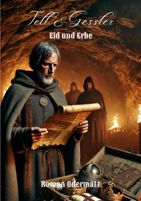 Tell & Gessler - Eid und Erbe - Roman Odermatt - ebook