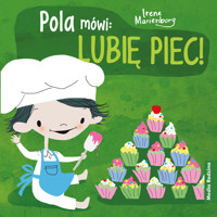 Pola mówi: Lubię piec - Irene Marienborg - książka