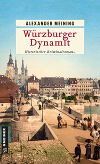 Würzburger Dynamit - Alexander Meining - ebook