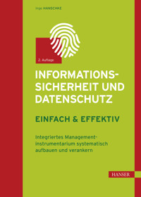 Informationssicherheit und Datenschutz – einfach & effektiv - Inge Hanschke - ebook