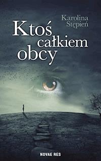 Ktoś całkiem obcy - Karolina Stępień - ebook + audiobook + książka