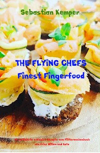 THE FLYING CHEFS Finest Fingerfood - Sebastian Kemper - ebook