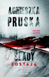 Ślady zostają. Seria Szajba. Tom 2 - Agnieszka Pruska - książka