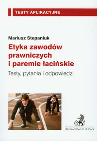 Etyka zawodów prawniczych i paremie łacińskie - Stepaniuk Mariusz - książka