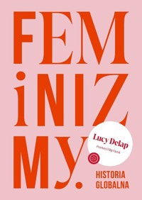 Feminizmy Historia globalna - Delap	 Lucy - książka