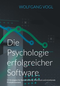 Die Psychologie erfolgreicher Software - Wolfgang Vogl - ebook