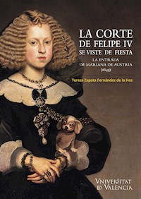 La Corte de Felipe IV se viste de fiesta - Teresa Zapata Fernández de la Hoz - ebook