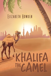 Khalifa the Camel - Elizabeth Howden - ebook