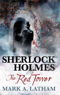 Sherlock Holmes - The Red Tower - Mark A. Latham - ebook