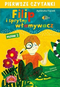Pierwsze czytanki Filip i sprytny włamywacz Poziom 2 - Agnieszka Frączek - książka
