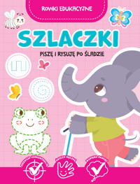 Szlaczki. Piszę i rysuję po śladzie. Rowki edukacyjne - zbiorowa praca - książka