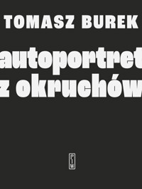 Autoportret z okruchów - Burek Tomasz - ebook