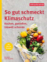 So gut schmeckt Klimaschutz - Melanie Kirk-Mechtel - ebook