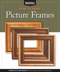 How to Make Picture Frames (Best of AW) - Editors of American Woodworker - ebook