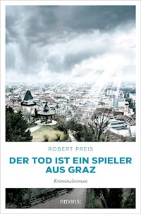 Der Tod ist ein Spieler aus Graz - Robert Preis - ebook
