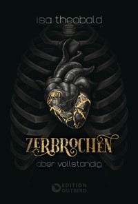 Zerbrochen, aber vollständig - Isa Theobald - ebook